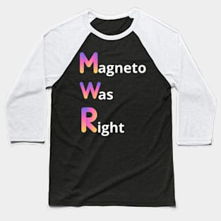 magneto- was- right Baseball T-Shirt